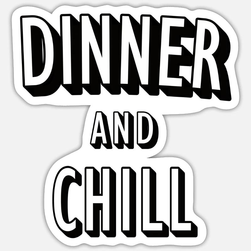 Dinner and Chill Sticker size S (10 x 10 cm)