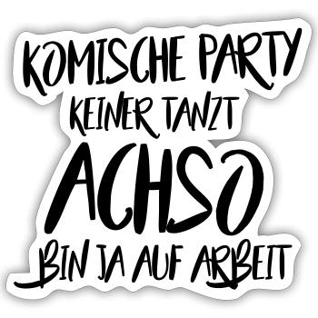 Lustiger Arbeitswitz Bin auf Arbeit Geschenke - Sticker Größe S (10 x 10 cm) - Mattweiß - Vorne