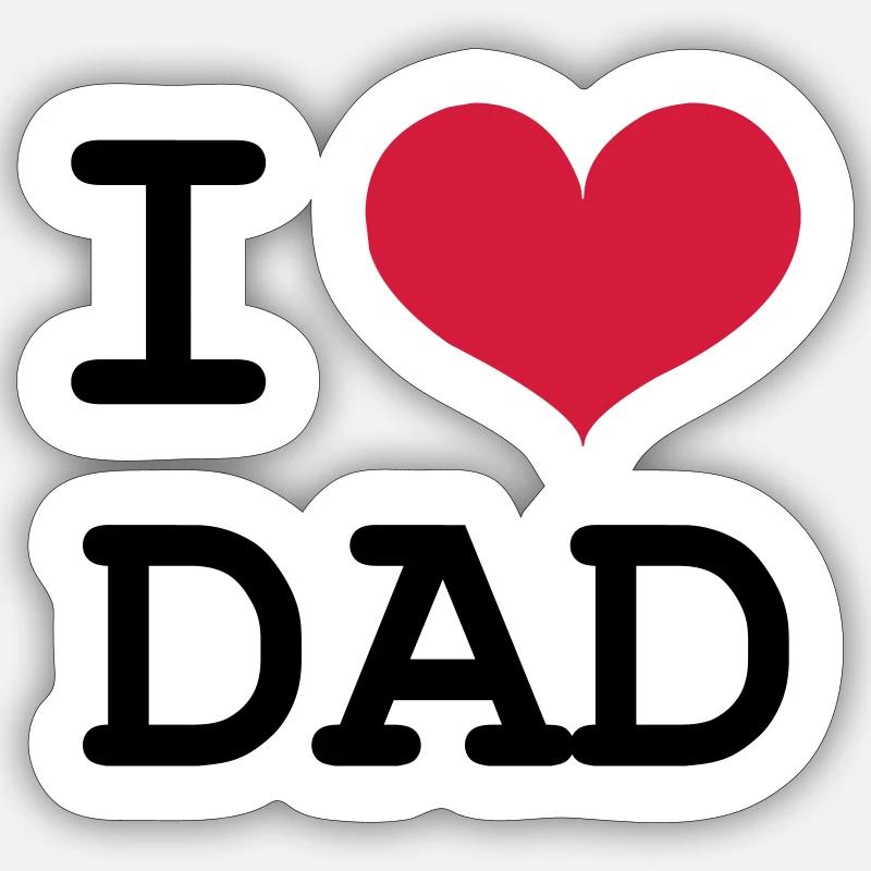 I Love Dad! - Sticker size S (10 x 10 cm) - white matte