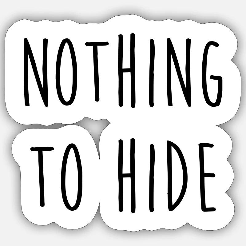 Nothing to Hide - Sticker taille S (10 x 10 cm) - blanc mat