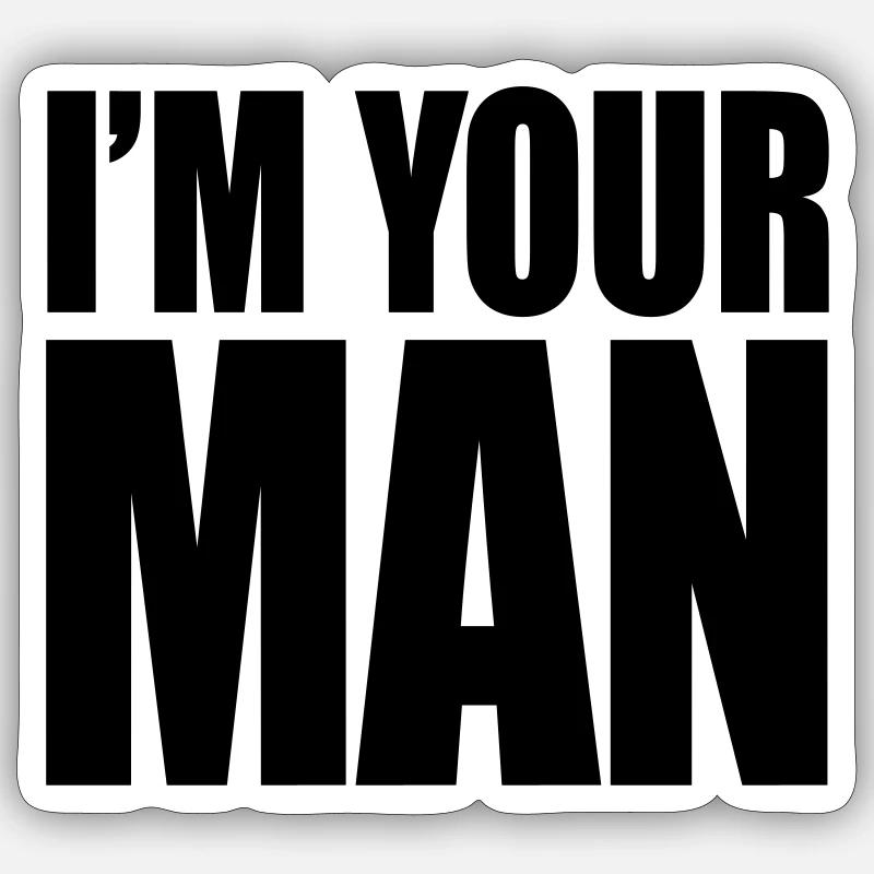 I'm your man - Sticker size S (10 x 10 cm) - white matte