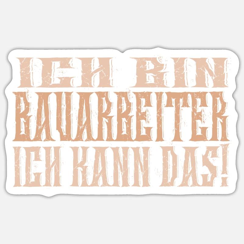 Ich bin Bauarbeiter Sticker Größe S (10 x 10 cm)