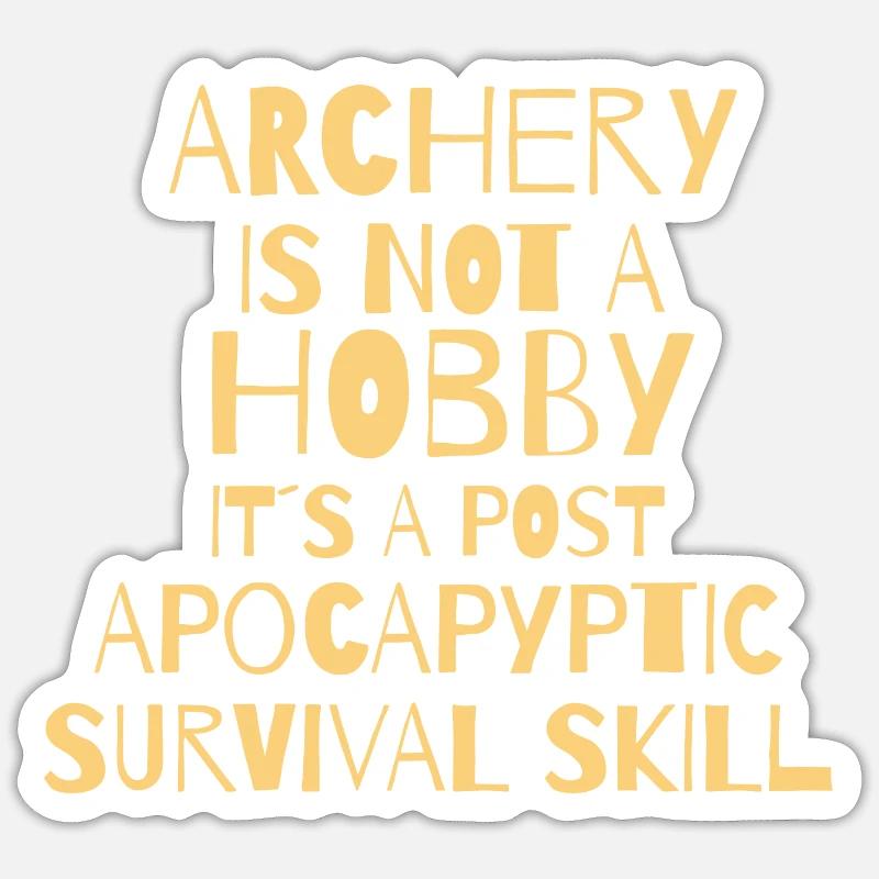 ARCHERY: Not A Hobby Sticker size S (10 x 10 cm)