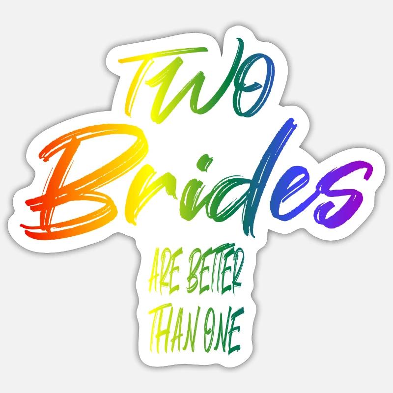 two brides are better than one - Sticker Größe S (10 x 10 cm) - Mattweiß