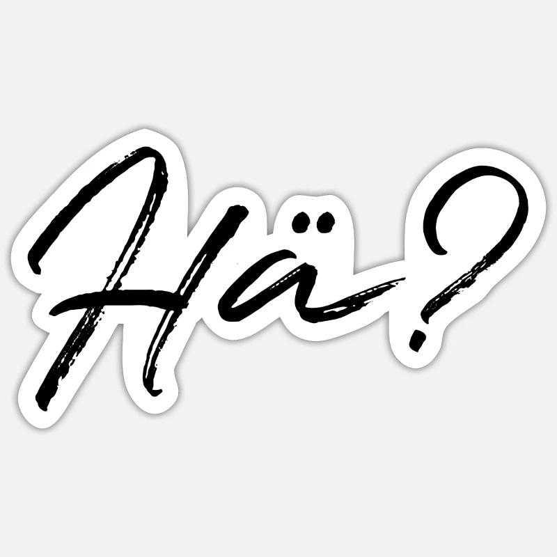 Hä? Sticker Größe S (10 x 10 cm)