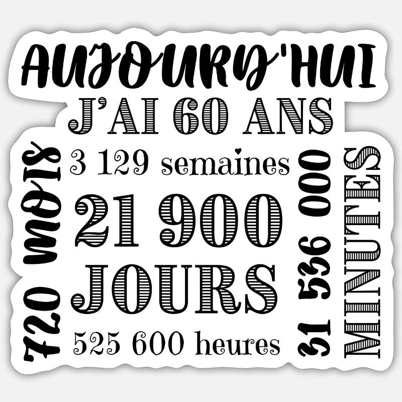 Anniversaire 60 ans, 720 mois, 3129 semaines - Sticker taille S (10 x 10 cm) - blanc mat