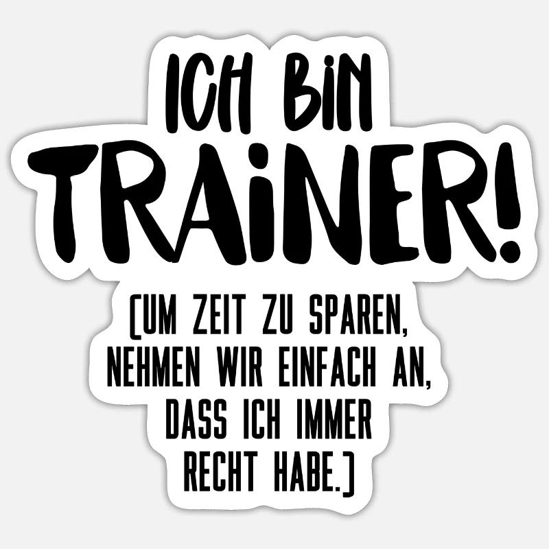 Ich bin Trainer Design Geschenk - Sticker Größe S (10 x 10 cm) - Mattweiß
