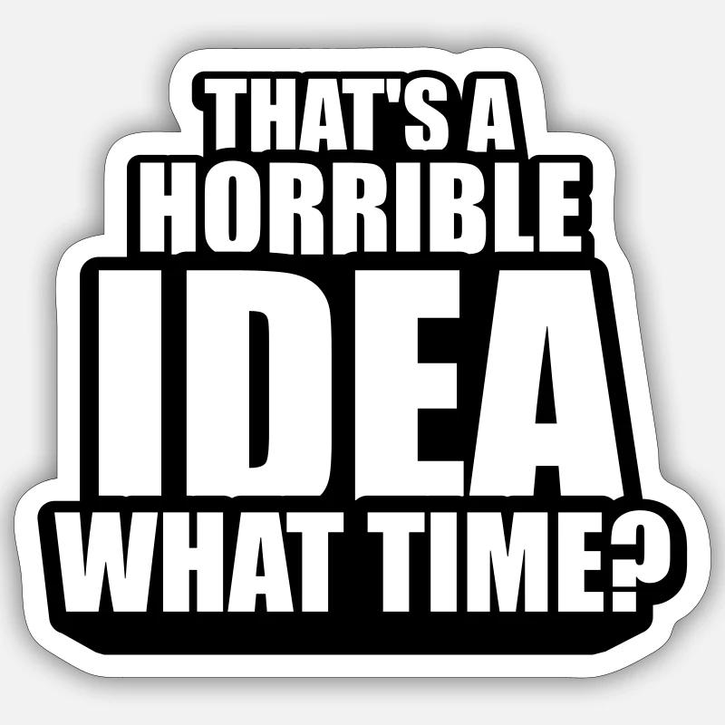 C’est une idée horrible Sticker taille S (10 x 10 cm)