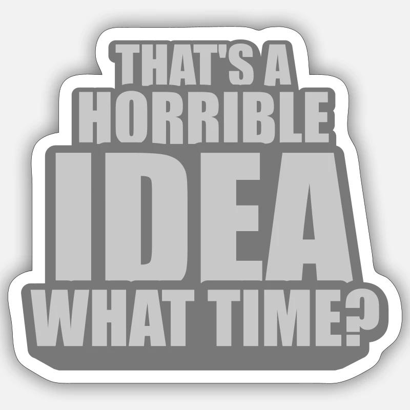 C’est une idée horrible Sticker taille S (10 x 10 cm)