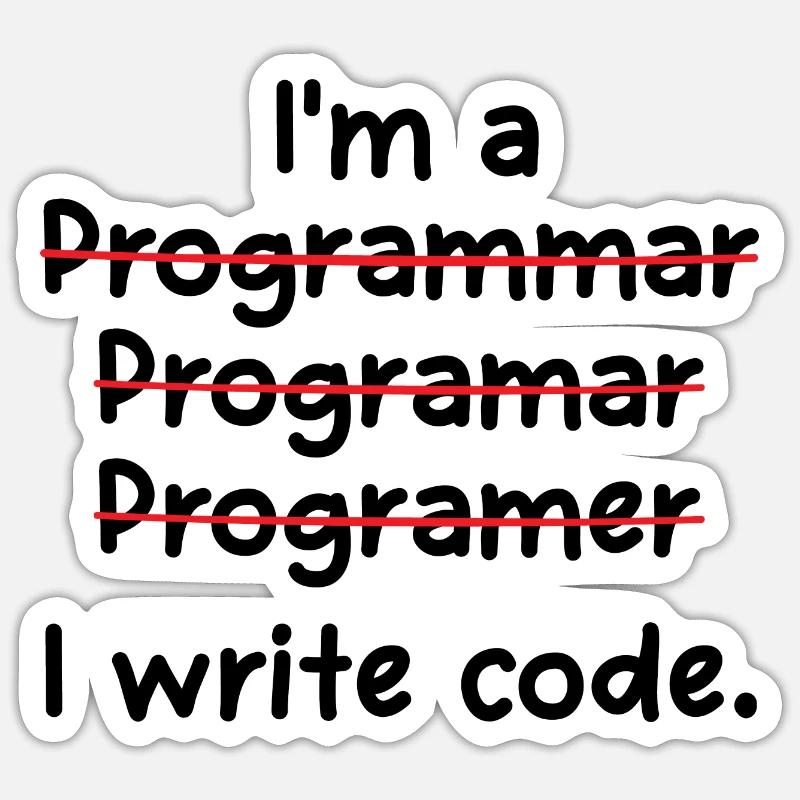 I'm A Programmer I Write Code Computer Scientist A Sticker Größe S (10 x 10 cm)