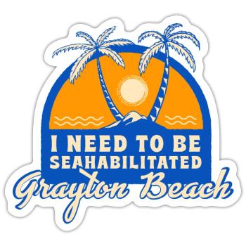 I Need To Be Seahabilitated Grayton Beach Summer - Sticker size S (10 x 10 cm) - white matte - Front