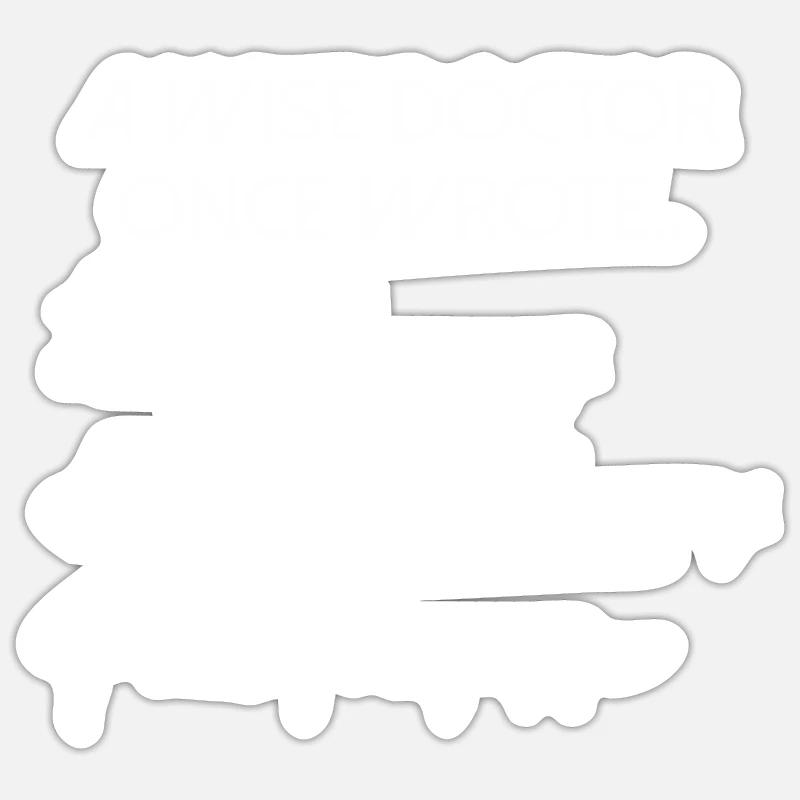 WEISER DOKTOR SCHRIEB EINMAL - Sticker Größe S (10 x 10 cm) - Mattweiß
