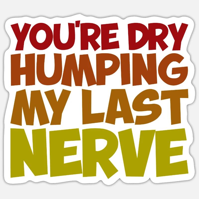 Tu es à sec en train de fredonner mon dernier nerf Sticker taille S (10 x 10 cm)