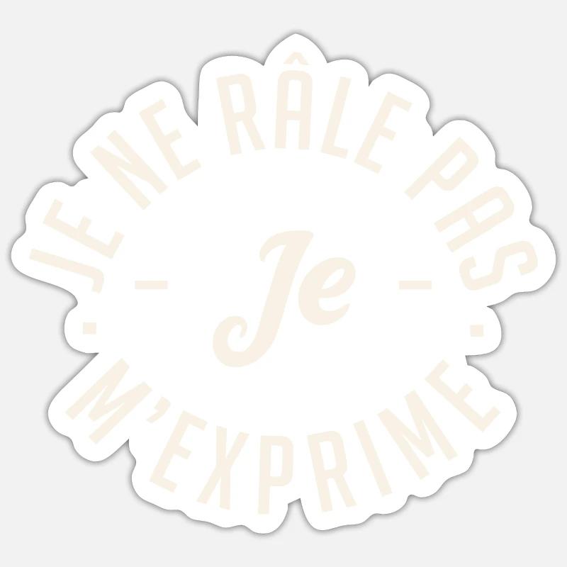 Je ne râle pas je m'exprime - Sticker taille S (10 x 10 cm) - blanc mat
