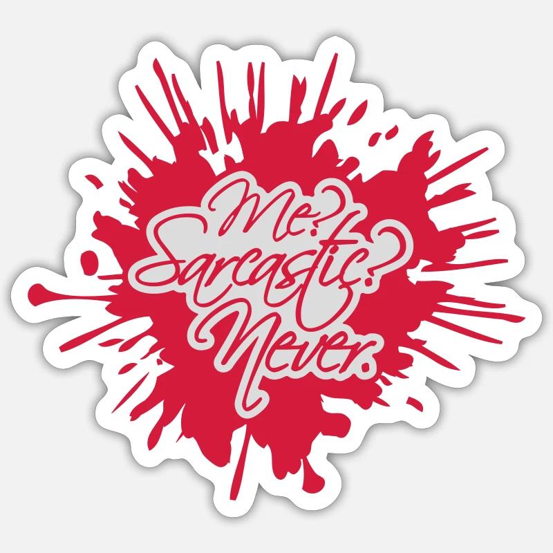 me sarcastic never Zitat - Sticker Größe S (10 x 10 cm) - Mattweiß