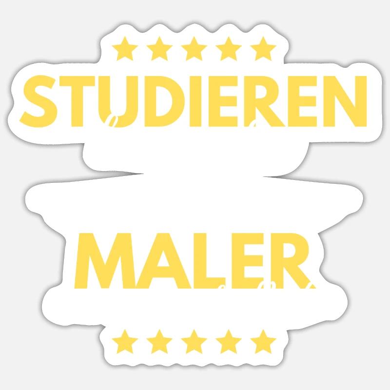 studieren kann jeder maler besten geschenk spruch Sticker Größe S (10 x 10 cm)