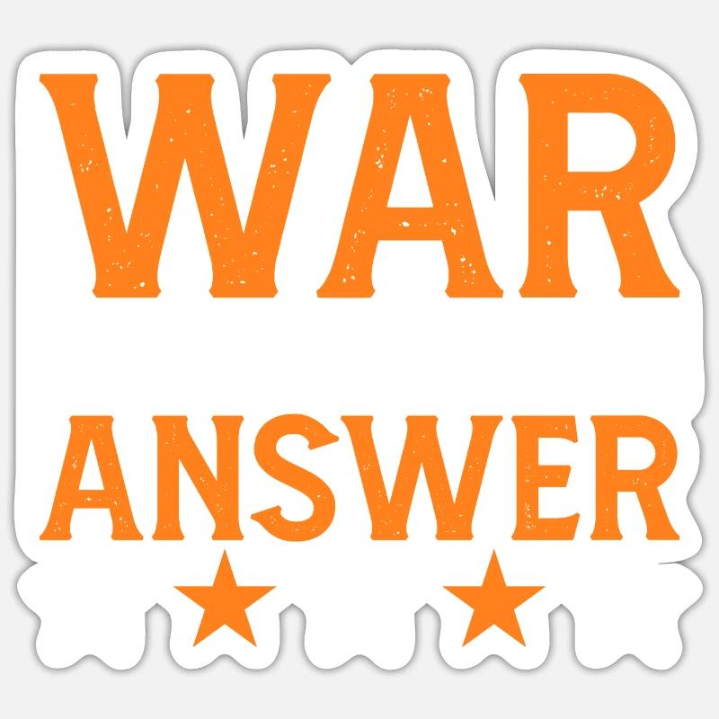 WAR IS NEVER THE ANSWER - Sticker Größe S (10 x 10 cm) - Mattweiß