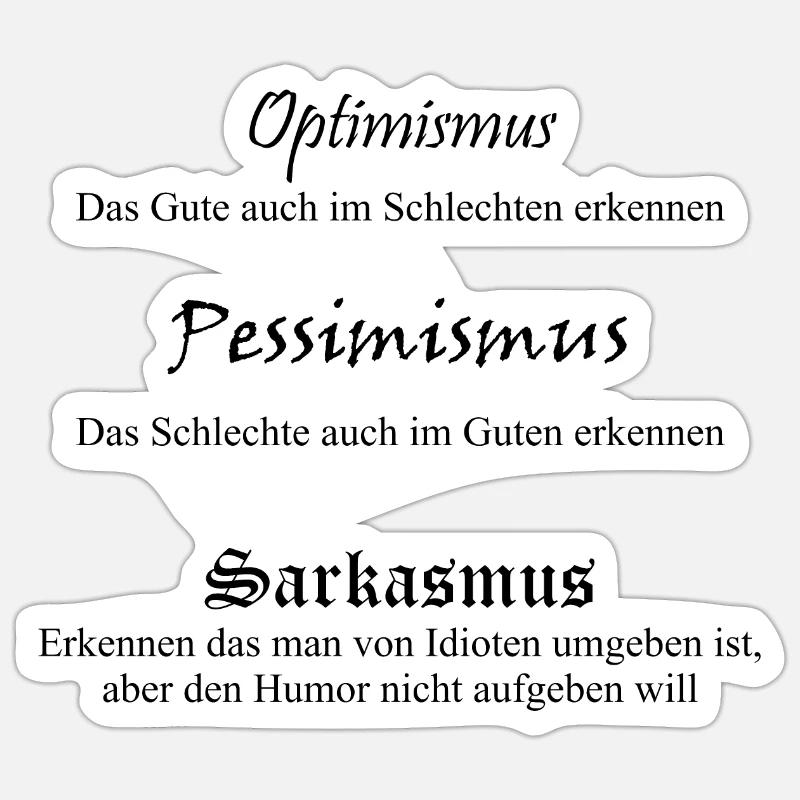 Optimismus Pessimismus Sarkasmus Sticker Größe S (10 x 10 cm)