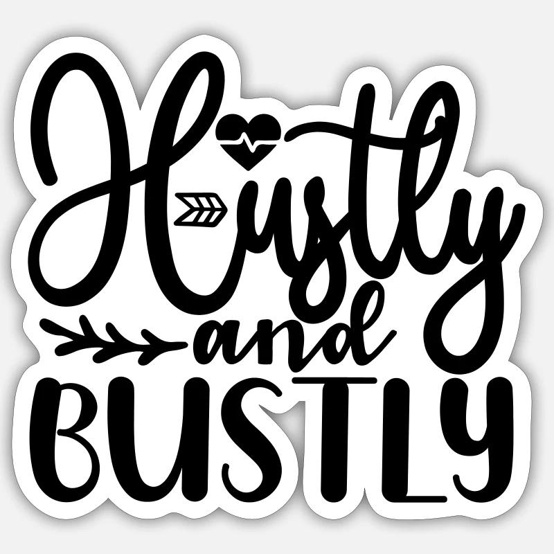 Hustly and bustly Sticker size S (10 x 10 cm)