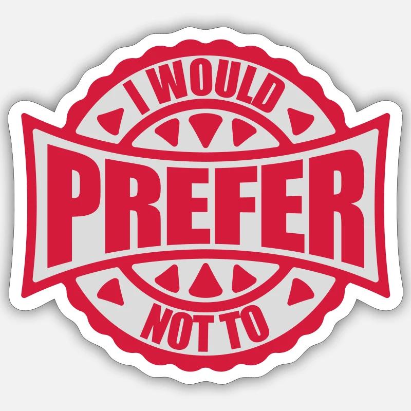I prefer not to - Sticker size S (10 x 10 cm) - white matte