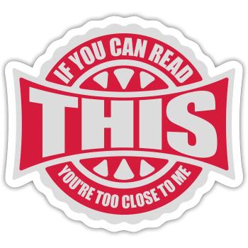 too close to me - Sticker size S (10 x 10 cm) - white matte - Front