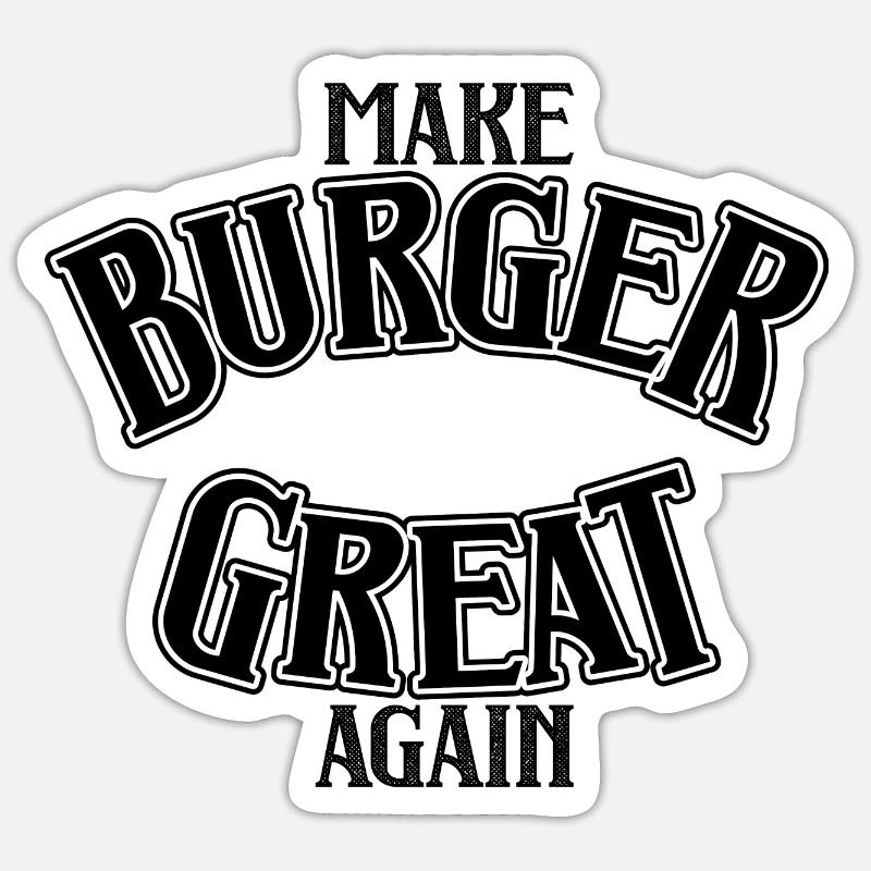 Make Burger great again - Sticker size S (10 x 10 cm) - white matte