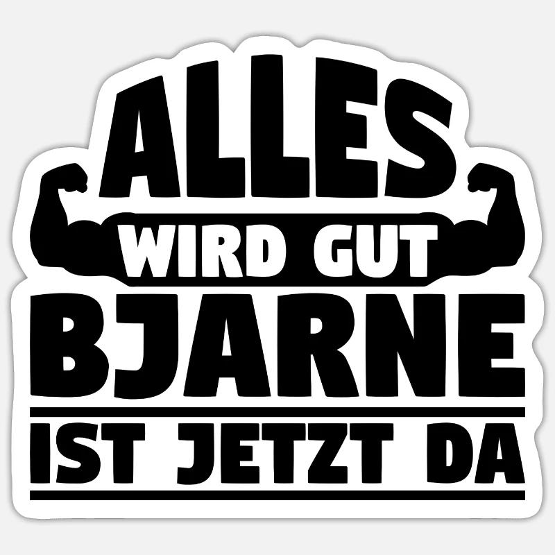 Alles wird gut Bjarne ist jetzt da - Sticker Größe S (10 x 10 cm) - Mattweiß