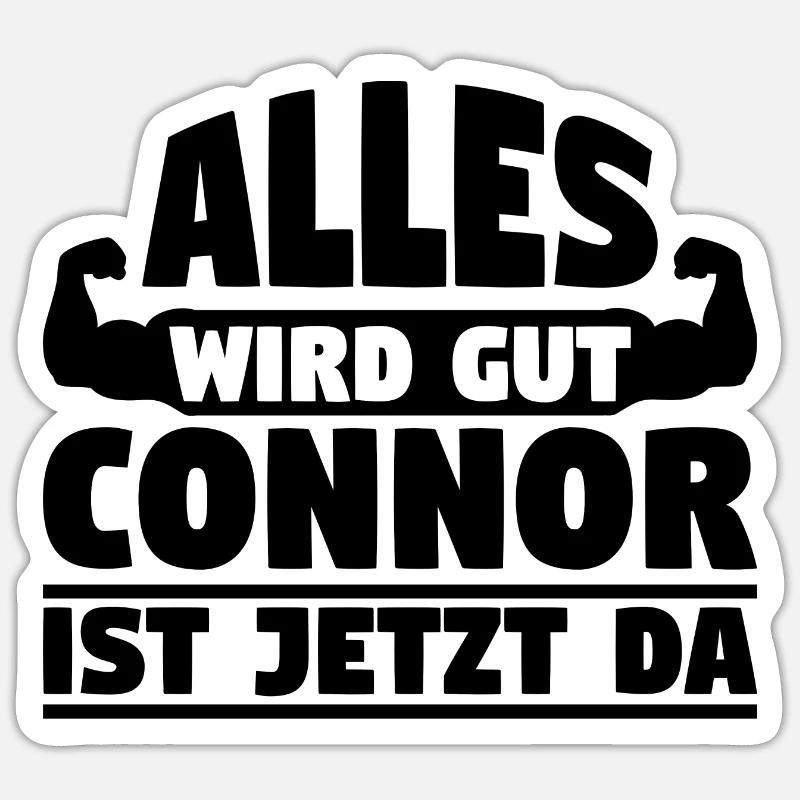 Alles wird gut Connor ist jetzt da Sticker Größe S (10 x 10 cm)