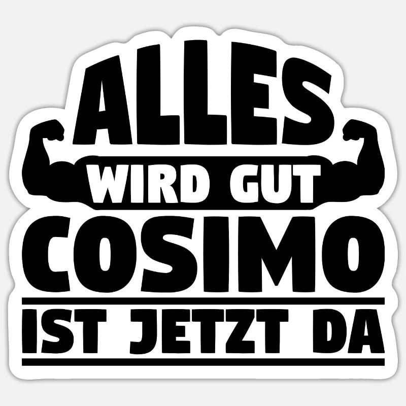 Alles wird gut Cosimo ist jetzt da - Sticker Größe S (10 x 10 cm) - Mattweiß