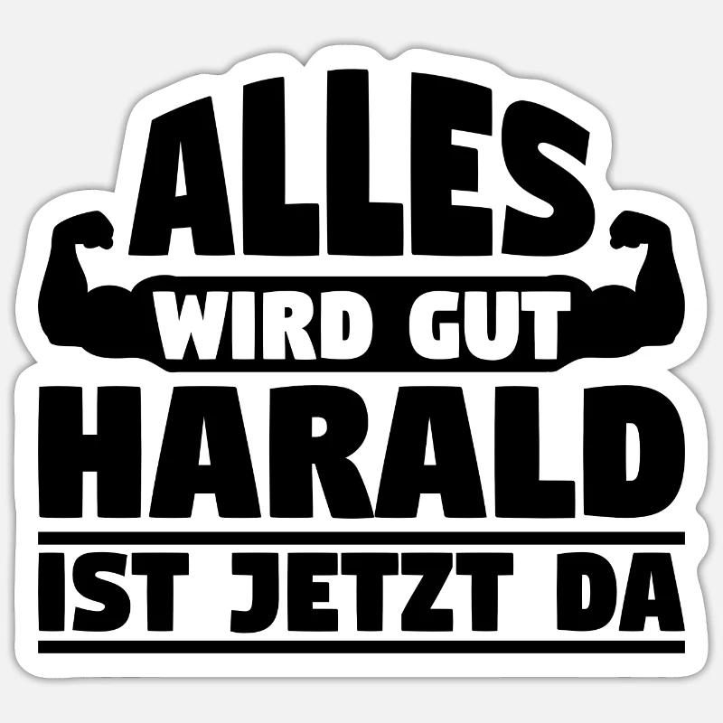 Alles wird gut Harald ist jetzt da - Sticker Größe S (10 x 10 cm) - Mattweiß