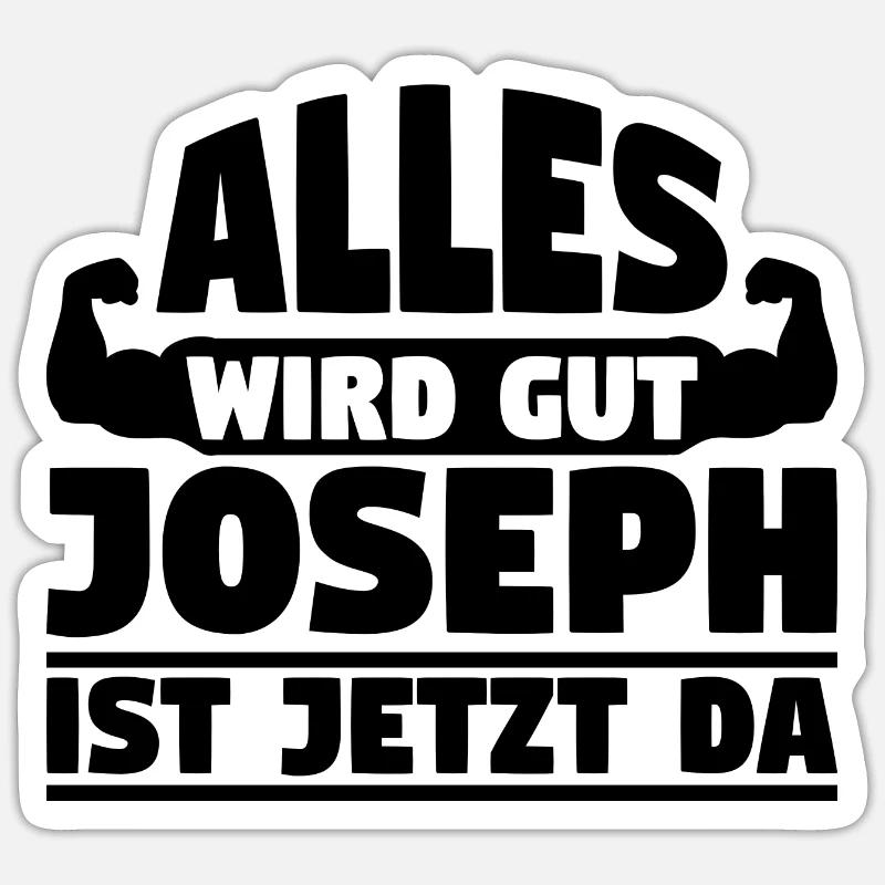 Alles wird gut Joseph ist jetzt da - Sticker Größe S (10 x 10 cm) - Mattweiß
