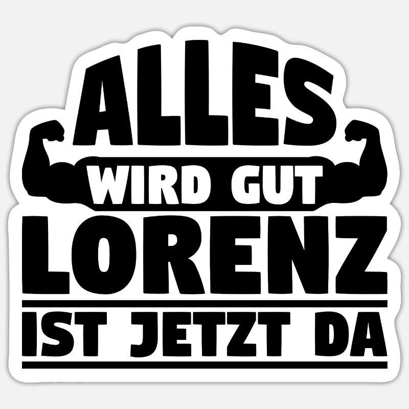 Alles wird gut Lorenz ist jetzt da Sticker Größe S (10 x 10 cm)