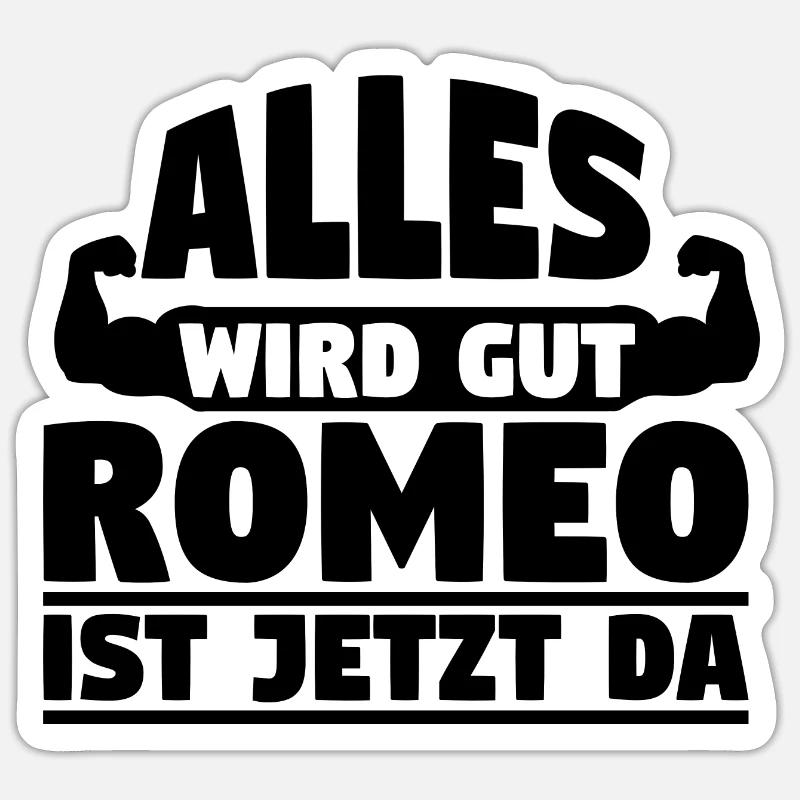 Alles wird gut Romeo ist jetzt da Sticker Größe S (10 x 10 cm)