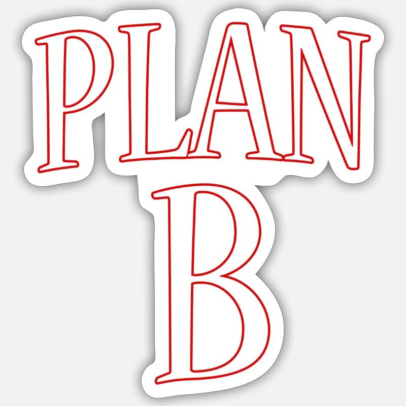 Plan B - Sticker Größe S (10 x 10 cm) - Mattweiß