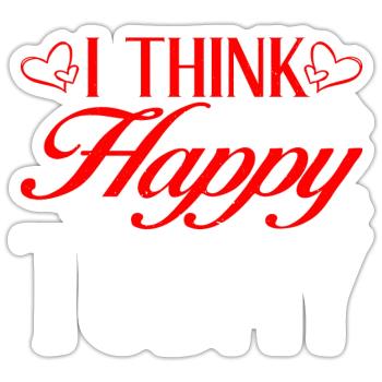 I Think I'll Just Be Happy Today 2 - Sticker Größe S (10 x 10 cm) - Mattweiß - Vorne