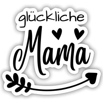"Glückliche Mama" Muttertagsspruch, Mamamotiv - Sticker Größe S (10 x 10 cm) - Mattweiß - Vorne