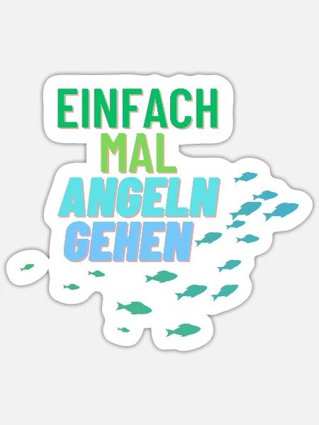 Einfach mal Angeln gehen - Sticker Größe S (10 x 10 cm) - Mattweiß