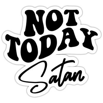 Not Today Satan - Sticker size S (10 x 10 cm) - white matte - Front