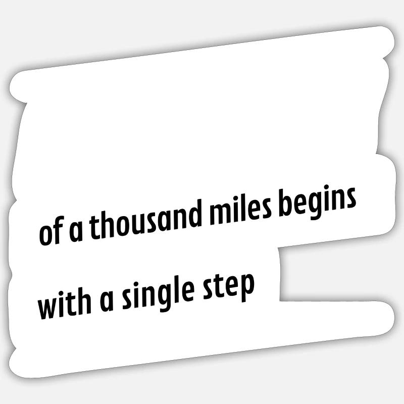 Eine Reise beginnt mit einem einzigen Schritt Sticker Größe S (10 x 10 cm)