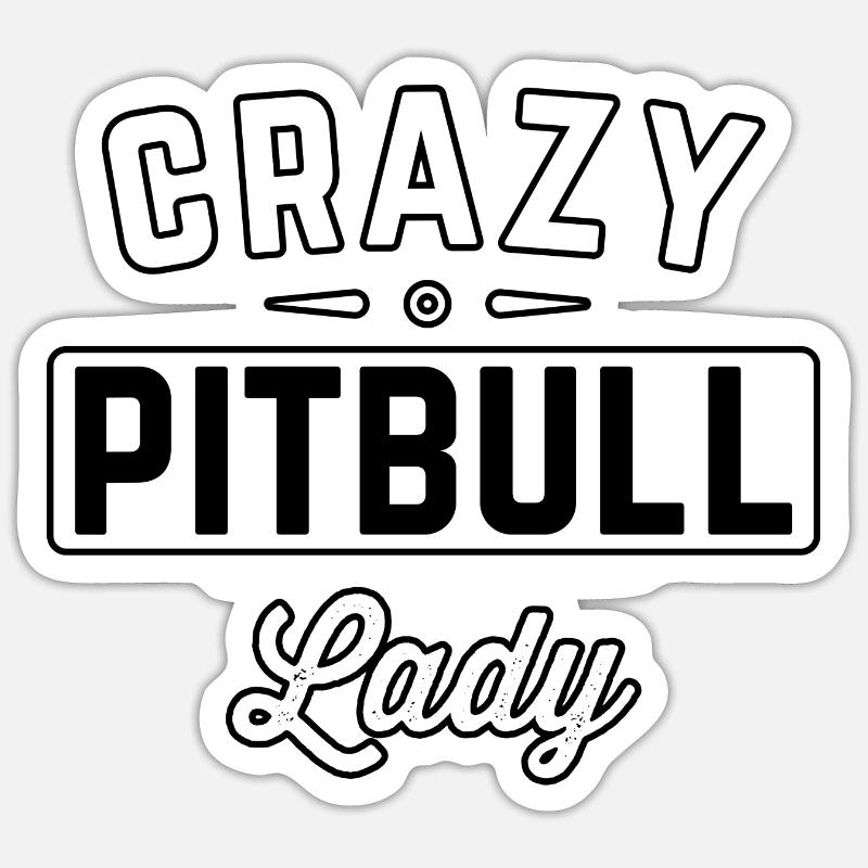 Crazy Pitbull Lady - Sticker taille S (10 x 10 cm) - blanc mat