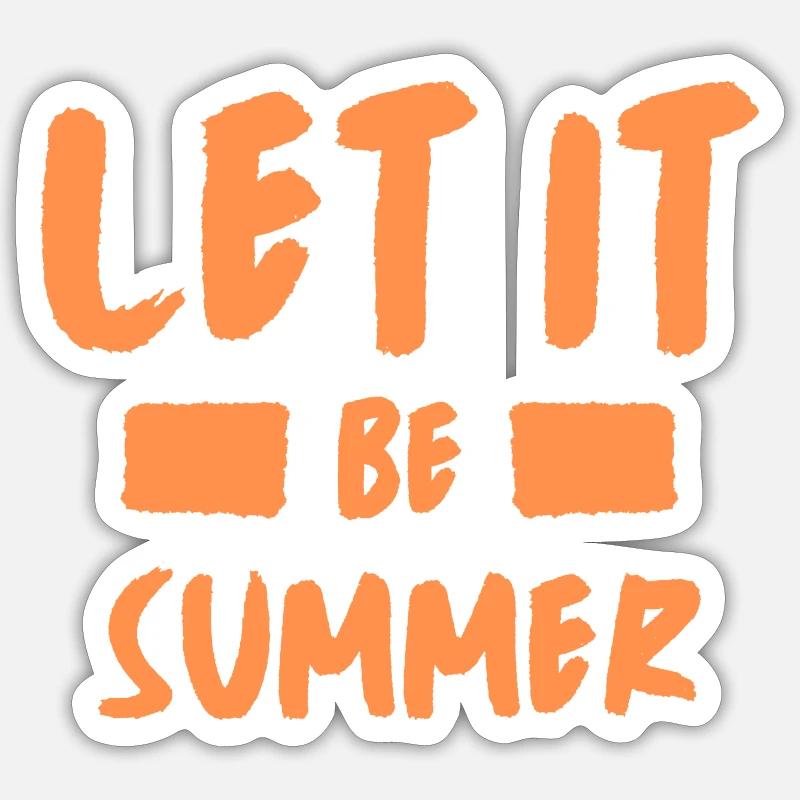 Let it be summer - Sticker Größe S (10 x 10 cm) - Mattweiß