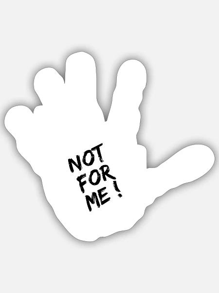 Not for me! - Sticker Größe S (10 x 10 cm) - Mattweiß