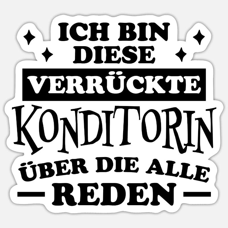 Konditorin Spruch Backen Witz Konditorin Geschenk - Sticker Größe S (10 x 10 cm) - Mattweiß