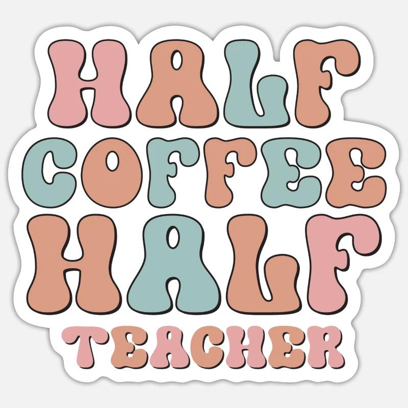 Moitié café Moitié enseignant Sticker taille S (10 x 10 cm)