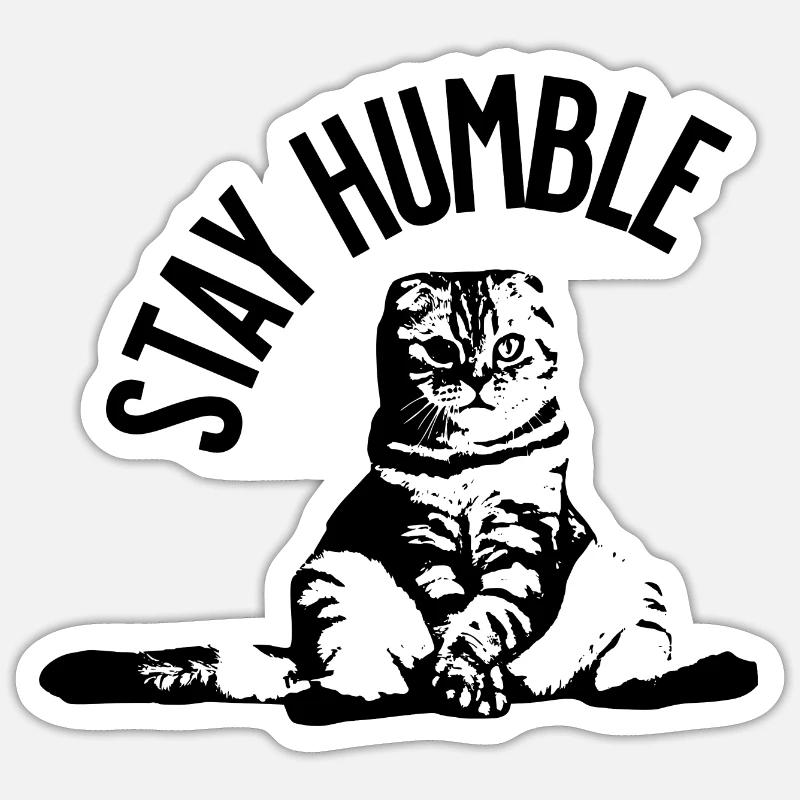 Reste humble chat - Sticker taille S (10 x 10 cm) - blanc mat