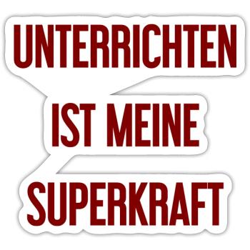 Unterrichten - Meine Superkraft! - Sticker Größe S (10 x 10 cm) - Mattweiß - Vorne