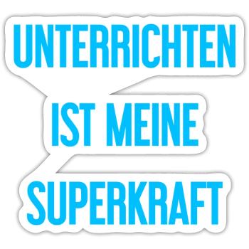 Unterrichten - Meine Superkraft! - Sticker Größe S (10 x 10 cm) - Mattweiß - Vorne