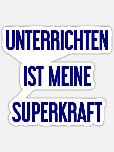 Unterrichten - Meine Superkraft! - Sticker Größe S (10 x 10 cm) - Mattweiß