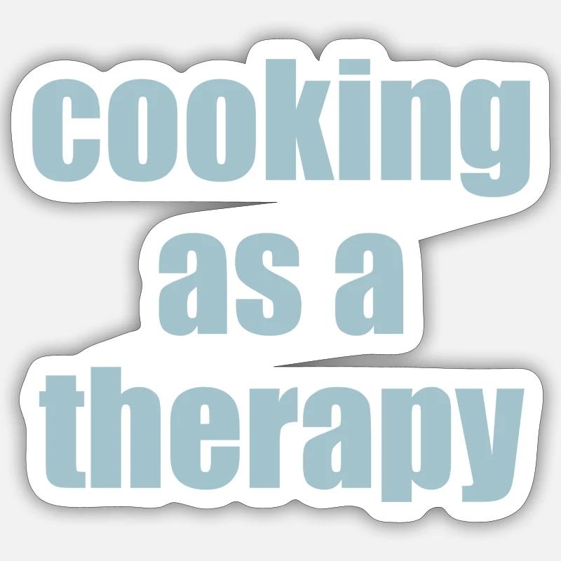 cooking as a therapy Spruch mit Bedeutung Sticker Größe S (10 x 10 cm)