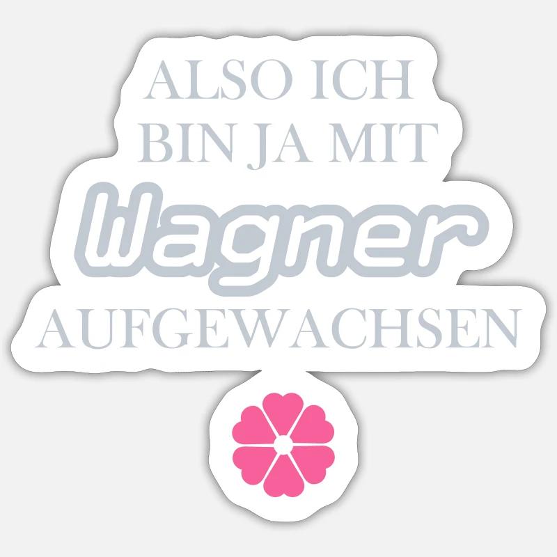 Mit Wagner aufgewachsen... Sticker Größe S (10 x 10 cm)
